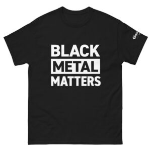 Black Metal Matters T-Shirt